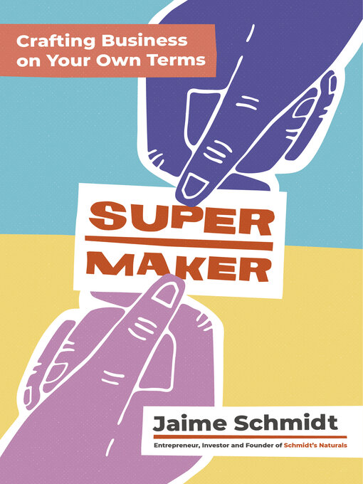 Supermaker [electronic resource] : Crafting business on your own terms.
